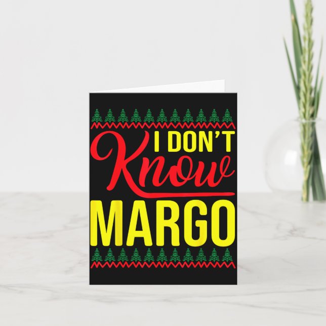 Tarjeta I Don't Know-margo Ugly Sweater Funny Christmas Fo (Anverso)