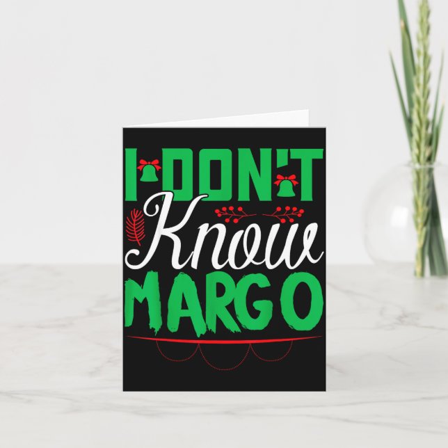 Tarjeta I Don't Know-margo Ugly Sweater Funny Christmas Fo (Anverso)