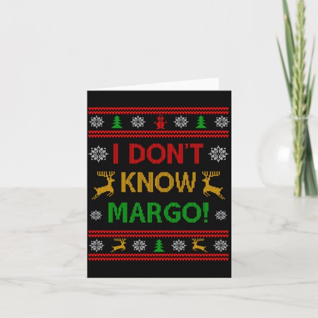 Tarjeta I Don't Know-margo Ugly Sweater Funny Christmas Fo (Anverso)