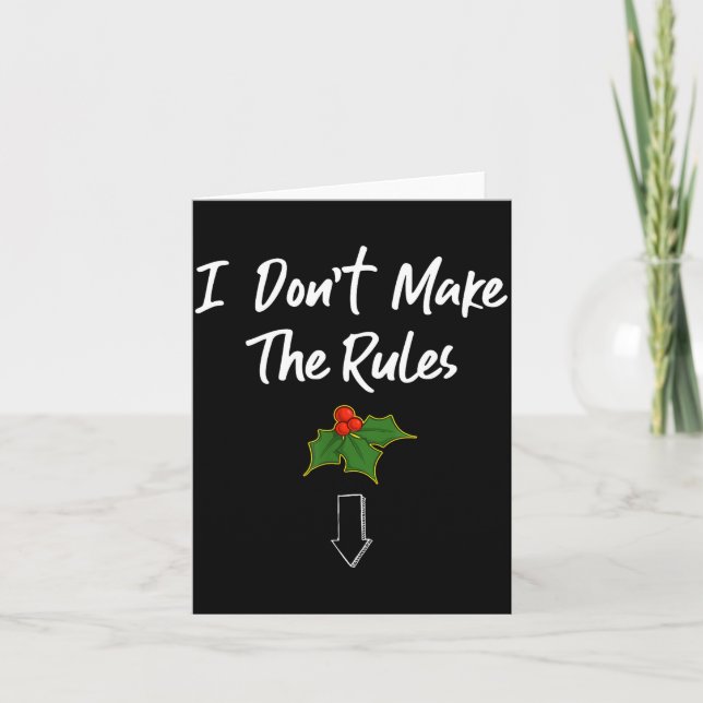 Tarjeta I Don't Make The Rules Joke Cool Mistletoe Decorat (Anverso)