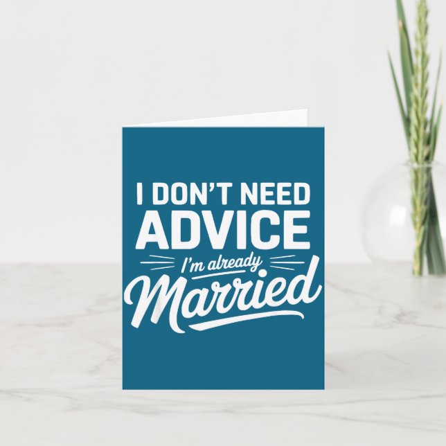 Tarjeta I Don't Need Advice I'm Already Married Relationsh (Anverso)