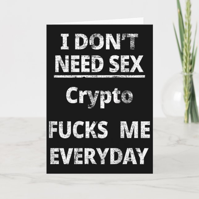 Tarjeta I Don't Need Crypto Fors Me Everyday Funny Sarcasm (Anverso)