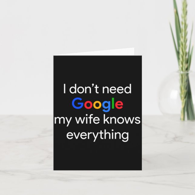 Tarjeta I Don't Need Google, My Wife Knows Everything Funn (Anverso)