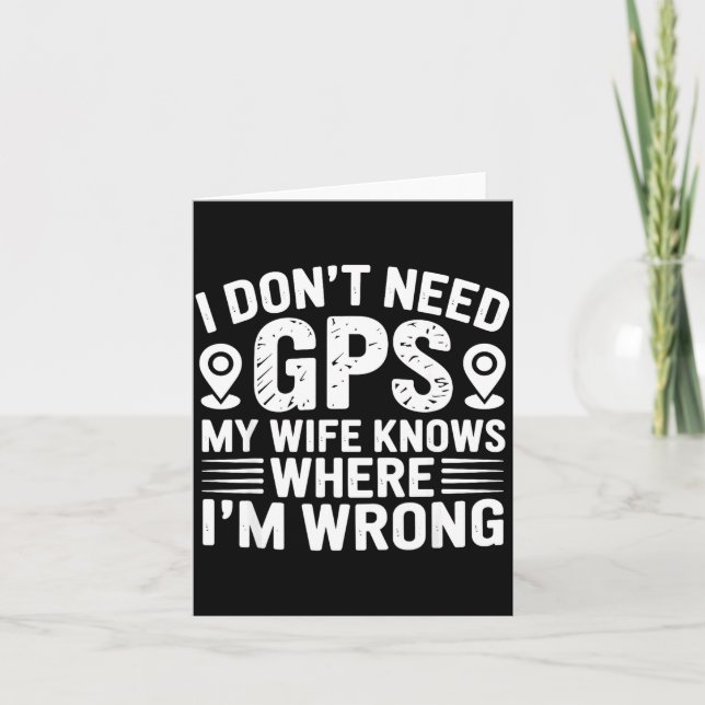 Tarjeta I Don't Need Gps My Wife Knows Father Husband Funn (Anverso)