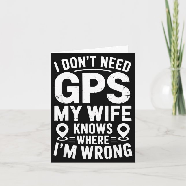Tarjeta I Don't Need Gps My Wife Knows Father Husband Funn (Anverso)