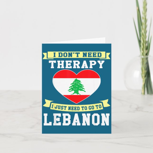 Tarjeta I Don't Need Therapy I Just Need To Go To Lebanon  (Anverso)