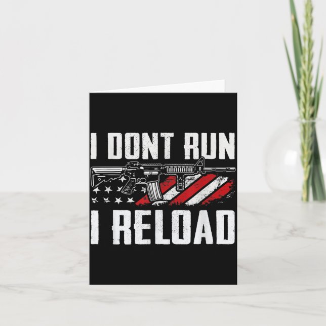 Tarjeta I Dont Run I Reload Usa Flag Pro Guns Funny Gun  (Anverso)