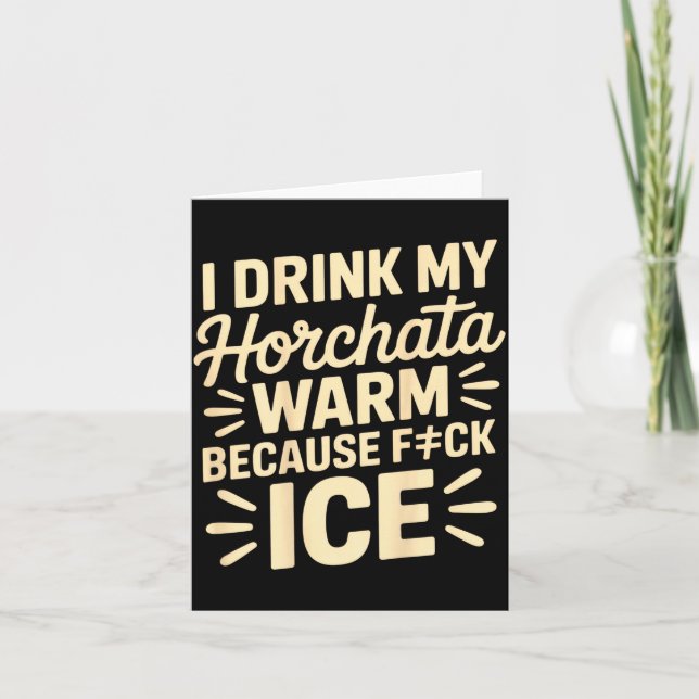 Tarjeta I Drink My Horchata Warm Funny Beverage Lover Quot (Anverso)