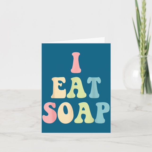Tarjeta I Eat Soap Funny Humorous Quote  (Anverso)
