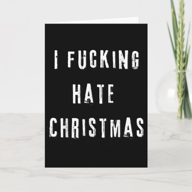 Tarjeta I Foring Hate Christmas Funny Anti-christmas  (Anverso)