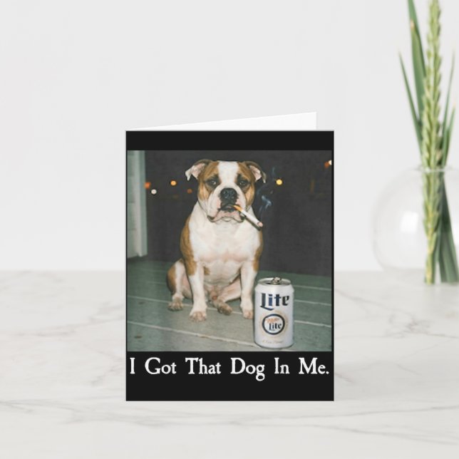 Tarjeta I Got That Dog In Me Funny Bulldog Smoking Beer Do (Anverso)