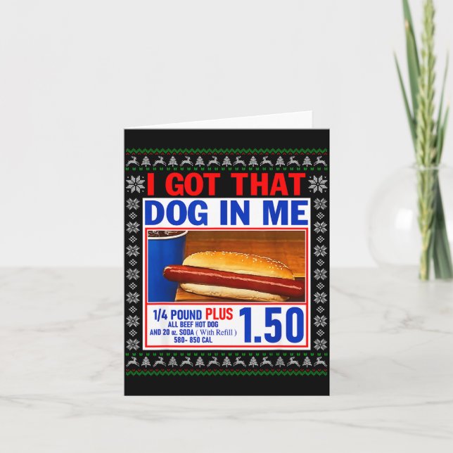 Tarjeta I Got That Dog In Me Funny Hotdog Ugly Christmas S (Anverso)