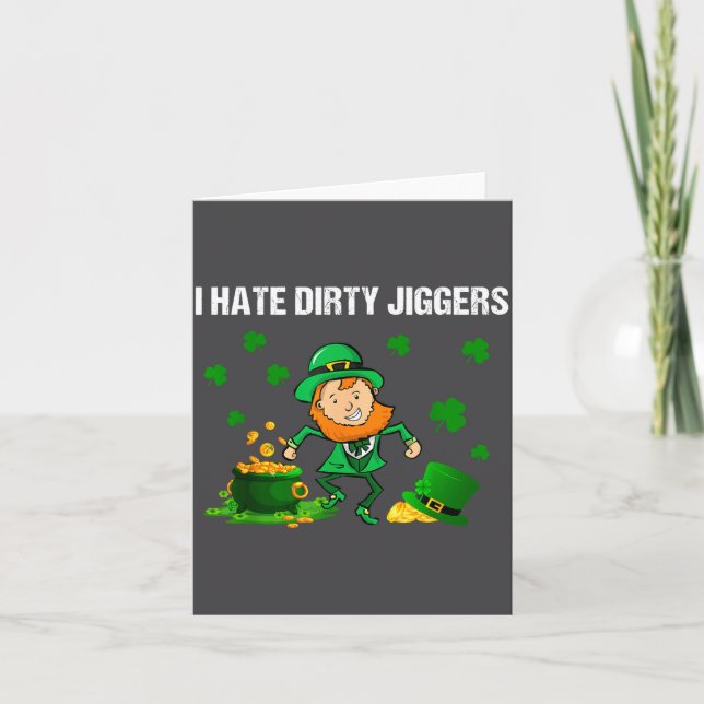 Tarjeta I Hate Dirty Jiggers St Patrick’s Day Funny Quote  (Anverso)