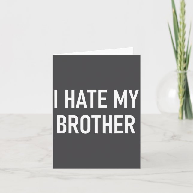 Tarjeta I Hate My Brother, Funny, Jokes, Sarcastic  (Anverso)