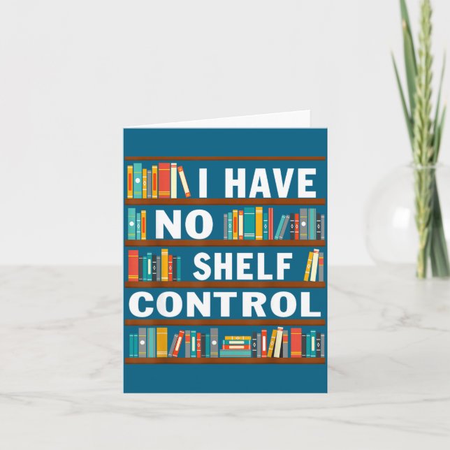 Tarjeta I Have No Shelf Control Funny Library Reading Love (Anverso)