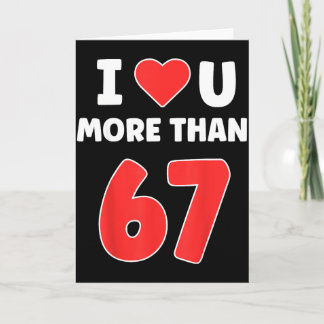 Tarjeta I Heart You More Than 67 Valentines 67 Meme _1 