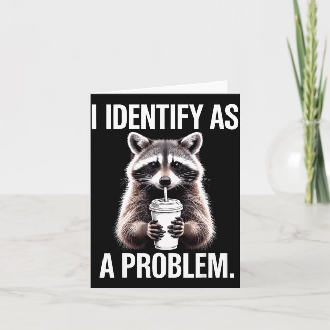Tarjeta I Identify As A Problem Funny Raccoon Humor Sarcas (Anverso)