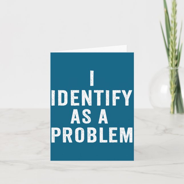 Tarjeta I Identify As A Problem Funny Sarcastic Saying Hum (Anverso)