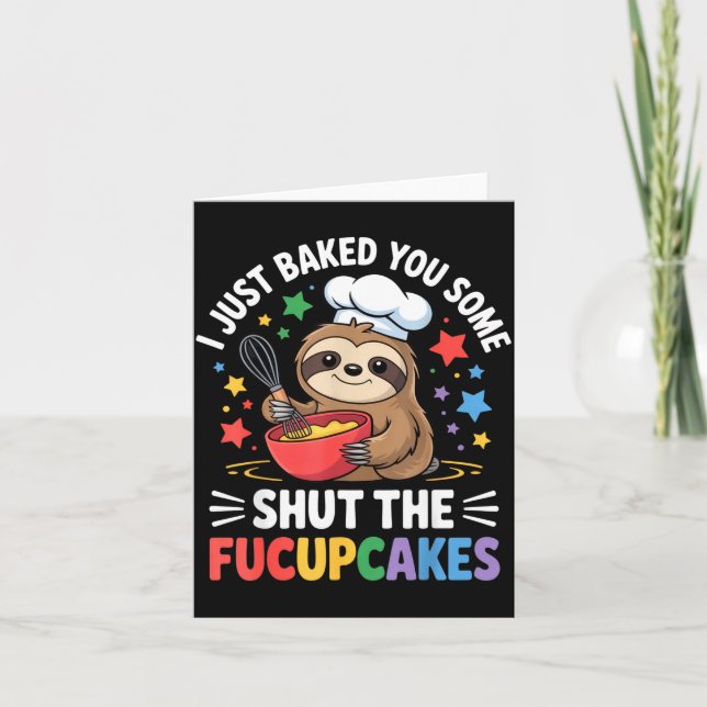 Tarjeta I Just Baked You Some Shut The Fucupcakes Funny Sl (Anverso)