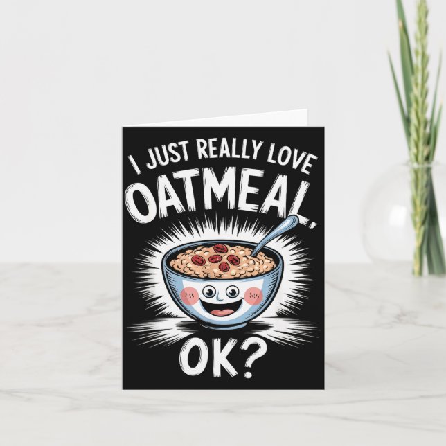 Tarjeta I Just Really Love Oatmeal Funny Cereal Breakfast  (Anverso)