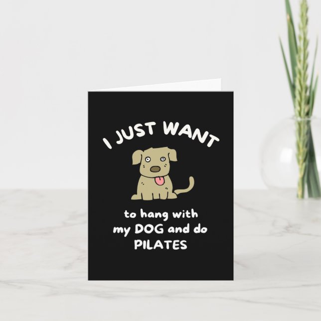 Tarjeta I just want to hang with my dog and do pilates (Anverso)