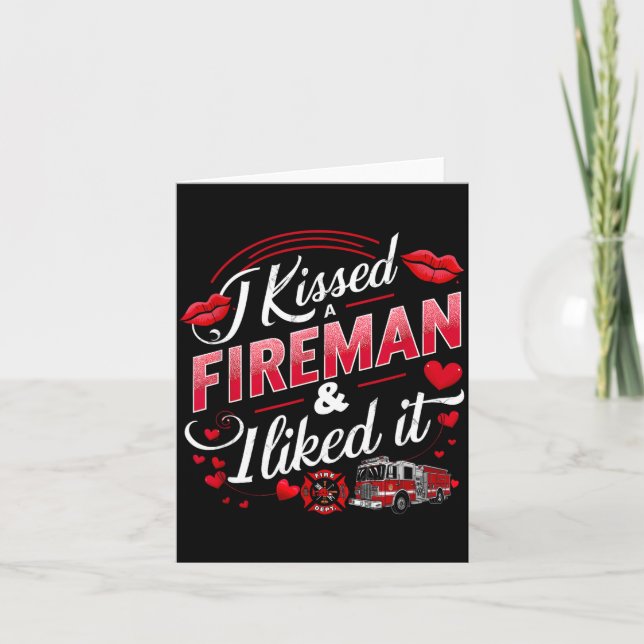 Tarjeta I Kissed A Fireman I Liked It Firefighter Valentin (Anverso)