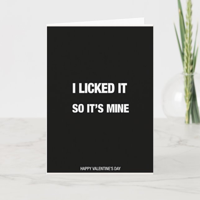 Tarjeta I Licked It So Its Mine Valentine Card (Anverso)