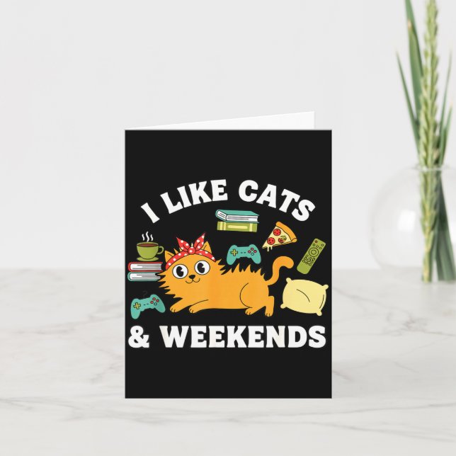 Tarjeta I Like Cats And Weekends Lover Funny Cozy Gamer Qu (Anverso)