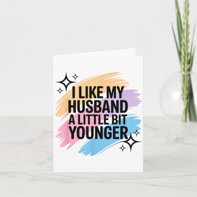 Tarjeta I Like My Husband A Little Bit Younger Funny Sayin (Anverso)