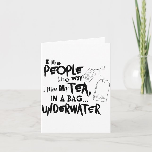 Tarjeta I Like People The Way I Like My Tea In A Bag Under (Anverso)