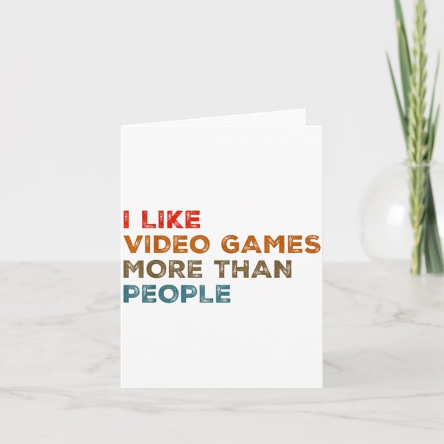 Tarjeta I Like Video Games More Than People Funny Gamer Ga (Anverso)