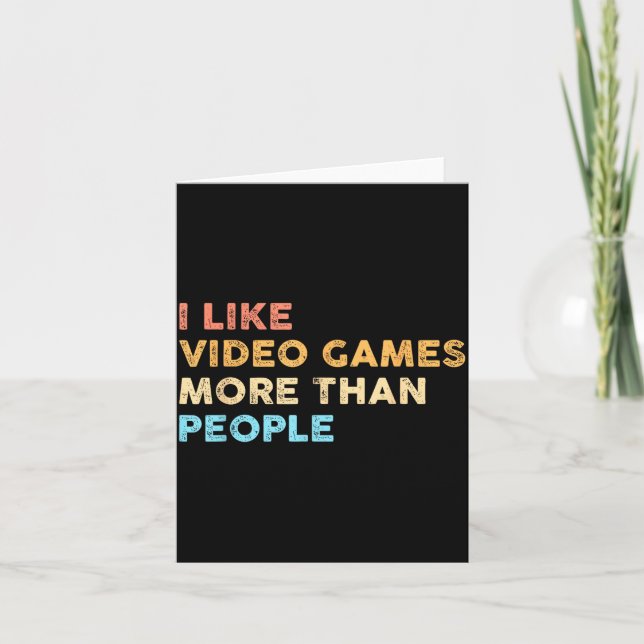 Tarjeta I Like Video Games More Than People Funny Gamer Ga (Anverso)