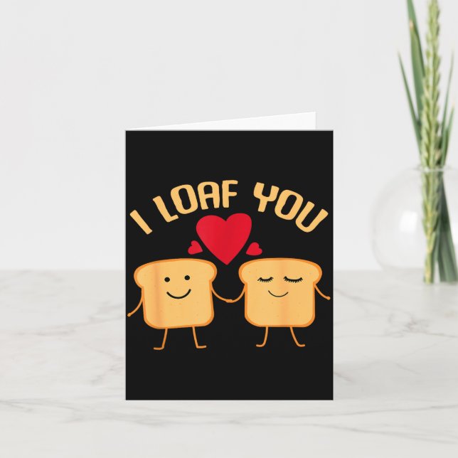 Tarjeta I Loaf You Funny Valentine's Day Bread Lover Gift  (Anverso)