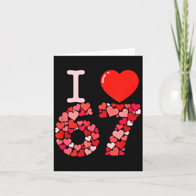 Tarjeta I Love 67 Valentine Heart_ Funny Meme Number 67 Te (Anverso)