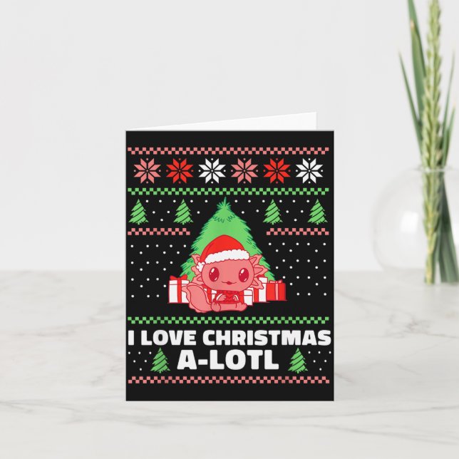 Tarjeta I Love Christmas A-lotl Axolotl In Santa Hat Ugly  (Anverso)