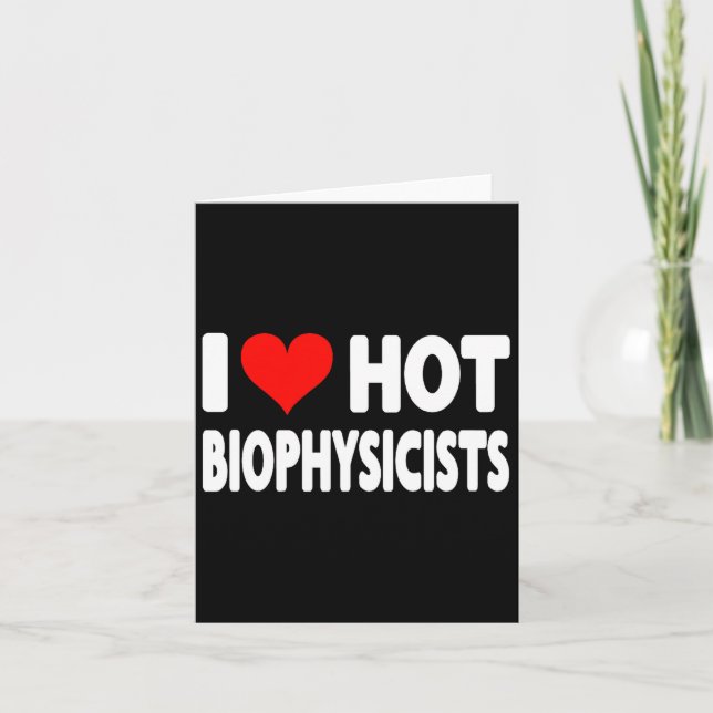 Tarjeta I Love Hot Biophysicists Heart - Husband Wife Phys (Anverso)