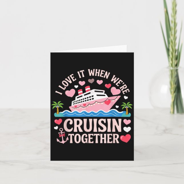 Tarjeta I Love It When We’re Cruisin Together Shirt Cruise (Anverso)