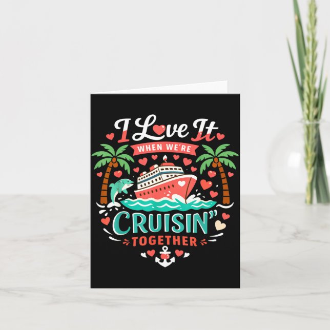 Tarjeta I Love It When We're Cruising Together Cruise Vibe (Anverso)