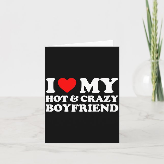 Tarjeta I Love My Crazy Hot Boyfriend I Heart My Hot Bf Lo (Anverso)