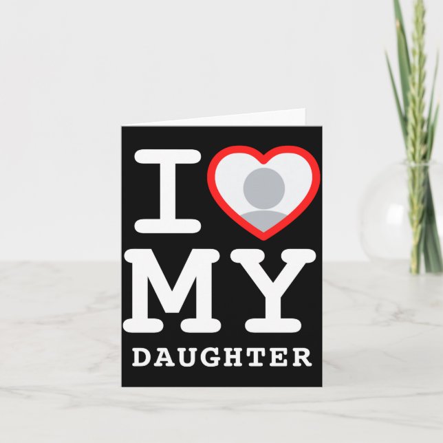 Tarjeta I Love My Daughter Photo Text Parents  (Anverso)