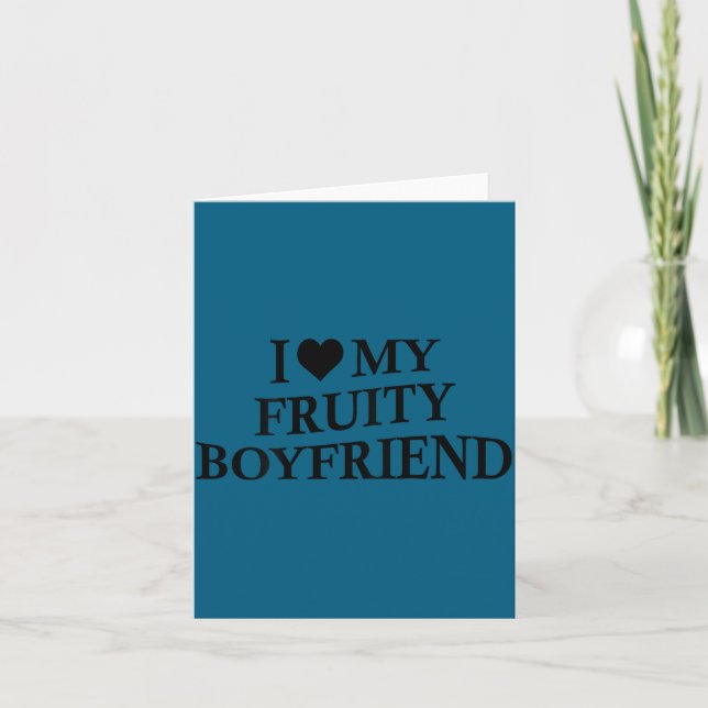 Tarjeta I Love My Fruity Boyfriend Funny Girlfriend Humor  (Anverso)