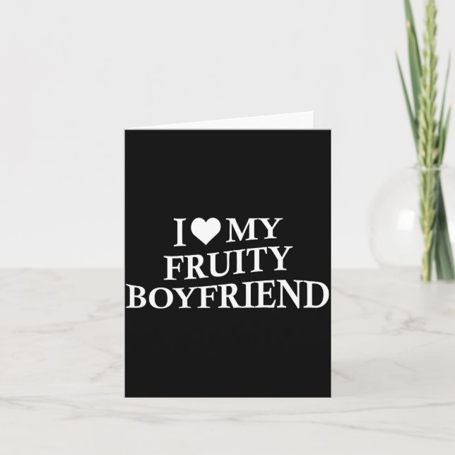 Tarjeta I Love My Fruity Boyfriend Funny Girlfriend Humor  (Anverso)