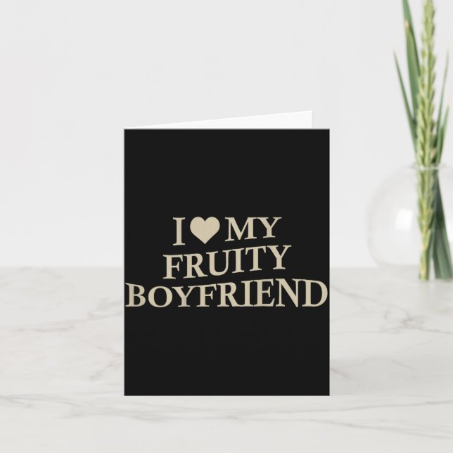 Tarjeta I Love My Fruity Boyfriend Funny Girlfriend Humor  (Anverso)