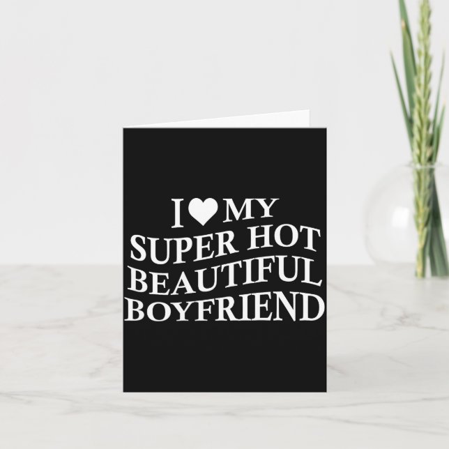 Tarjeta I Love My Hot Beautiful Boyfriend Funny Girlfriend (Anverso)