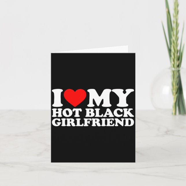Tarjeta I Love My Hot Black Girlfriend  (Anverso)