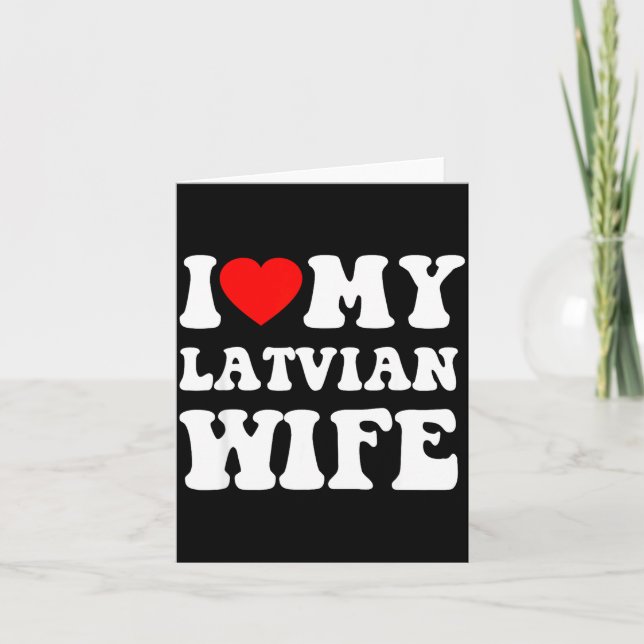Tarjeta I Love My Latvian Wife Funny For Men Women  (Anverso)