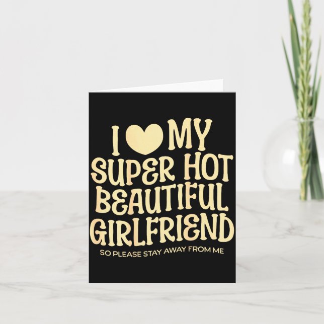 Tarjeta I Love My Super Hot Beautiful Girlfriend Gf Quote  (Anverso)