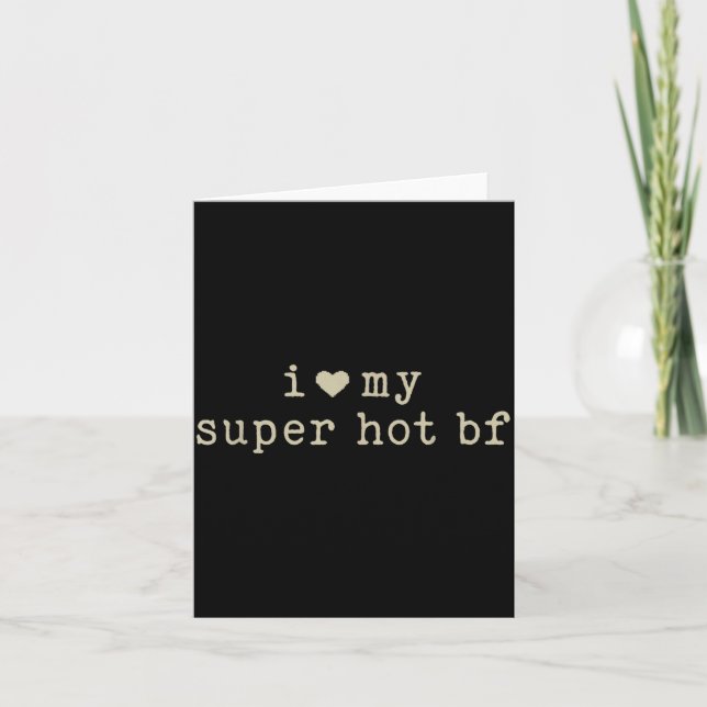 Tarjeta I Love My Super Hot Boyfriend Funny Girlfriend  (Anverso)