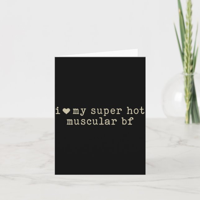 Tarjeta I Love My Super Hot Muscular Boyfriend Funny Girlf (Anverso)