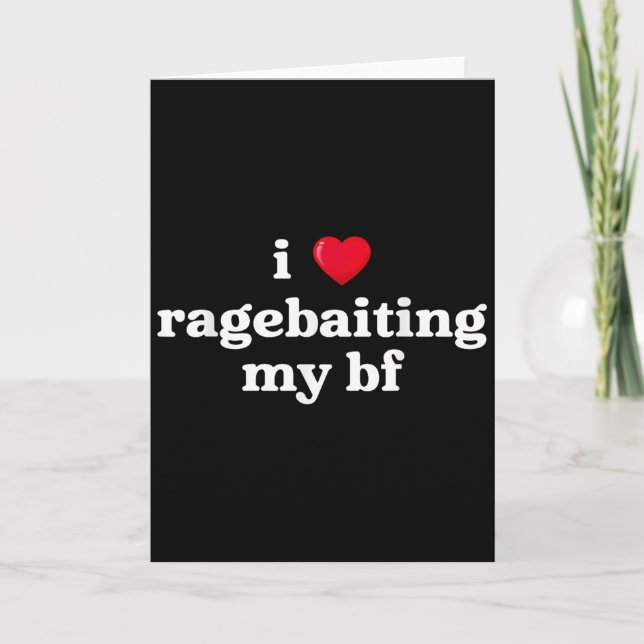 Tarjeta I Love Ragebaiting My Bf Heart Boy Friend Funny Sa (Anverso)